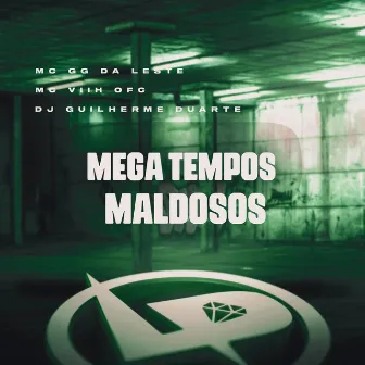 Mega Tempos Maldosos by MC GG DA LESTE