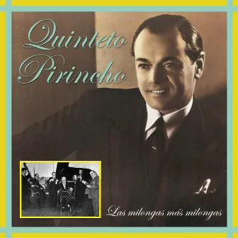 Las milongas más milongas by Quinteto Pirincho