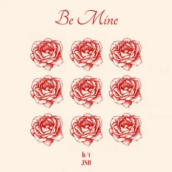 Be Mine by JSO