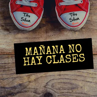 Mañana No Hay Clases (Remix) by Tito Silva Music