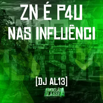 Zn É P4U nas Influênci by DJ AL13