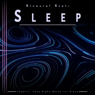 Binaural Beats Sleep: Powerful Deep Alpha Waves for Sleep by Binaural Beats Universe