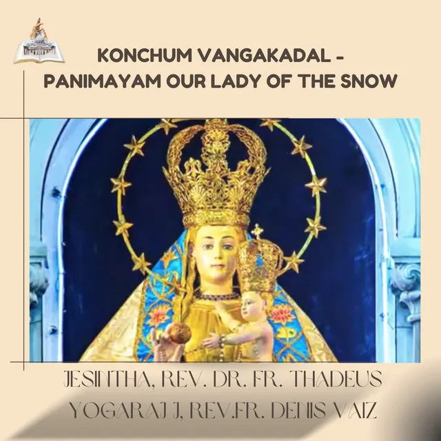 Konchum Vangakadal - Panimayam Our Lady of the Snow