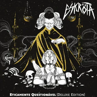 Eticamente Questionável (Deluxe Edition) by Eskröta