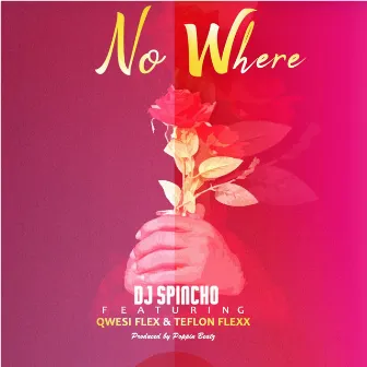 No Where by Dj Spincho