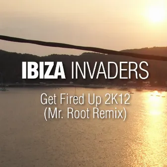 Get Fired Up 2K12 by Ibiza Invaders