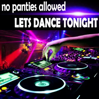 Lets Dance Tonight by No Panties Allowed