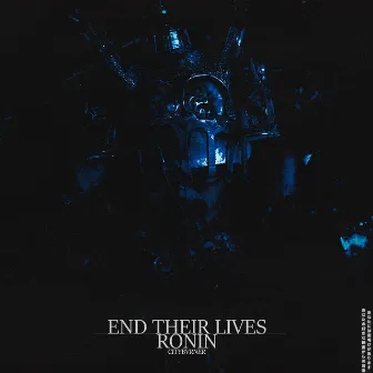 End Their Lives, Ronin by citybvrner