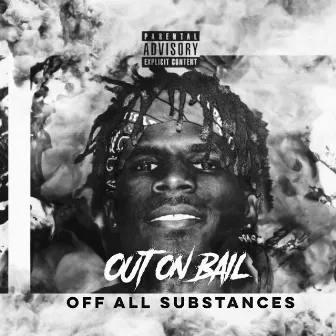 OUT on Bail OFF ALL Substances by Jtwo