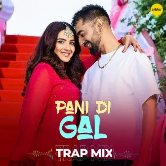 Pani Di Gal (Trap Mix) by Unknown Artist