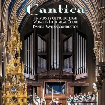 Cantica by Notre Dame Magnificat Choir