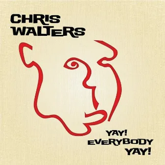 Yay! Everybody, Yay! by Chris Walters