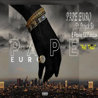 Bet That by Pape Euro