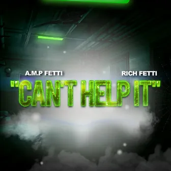 Can't Help It by Rich Fetti