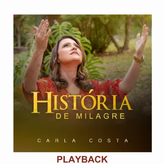 História de Milagre (Playback) by Carla Costa