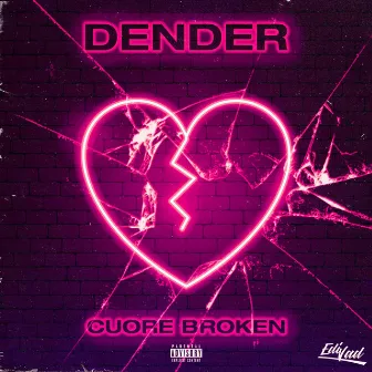 Cuore Broken by Dender