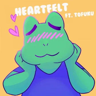 Heartfelt (ft. TOFUKU) by TOFUKU