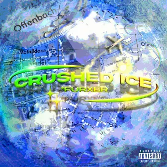 CRUSHED ICE by Furxer