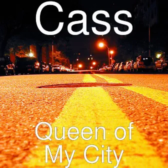 Queen of My City by Cass