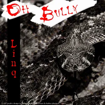 Oh Bully by Linq