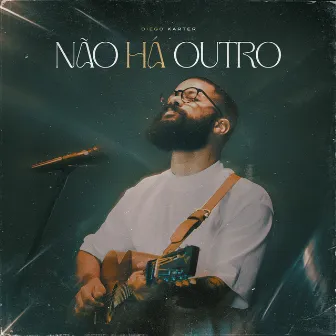 Não Há Outro by Diego Karter