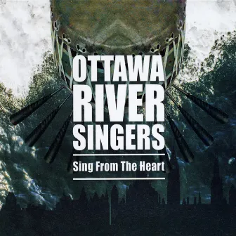 Sing from the Heart by Ottawa River Singers