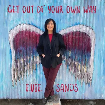 Get out of Your Own Way by Evie Sands