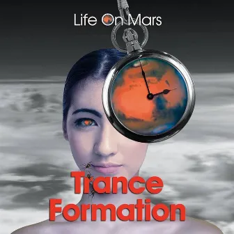 Trance Formation by Life on Mars