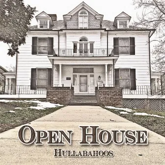 Open House by Hullabahoos