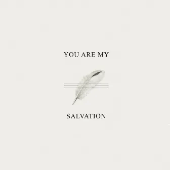 You Are My Salvation by Jonny Henninger