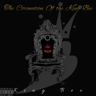 The Coronation of the King Bee by King Bee [The Notorious One]