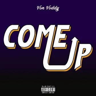 Come Up by Von Voddy