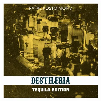 Destileria Tequila Edition by Rafalito