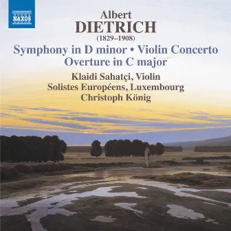 Dietrich: Symphony in D Minor, Op. 20, Violin Concerto in D Minor, Op. 30 & Overture in C Major, Op. 35 by Albert Dietrich