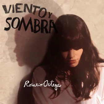 Viento y Sombra by Rosario Ortega