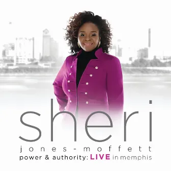 Power & Authority (Live In Memphis) by Sheri Jones-Moffett