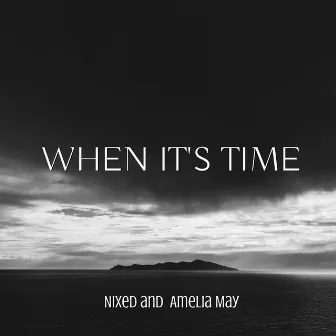 When It's Time by Nixed