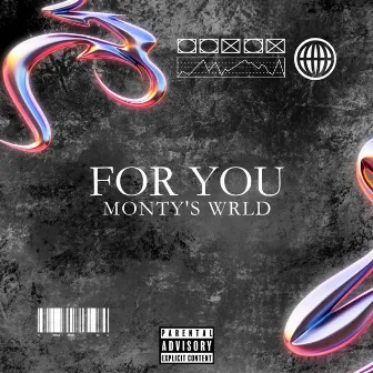 For You by Monty's WRLD