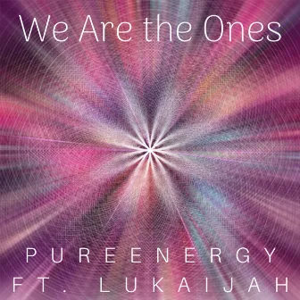 We Are the Ones by PureEnergy