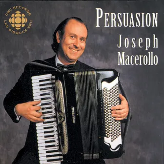 Symonds: Persuasion / Buczynski: Fantasy On Themes of the Past / Louie: Earth Cycles / Camilleri: Accordion Concerto by Joseph Macerollo