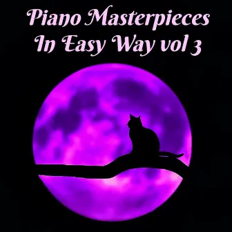 Piano Masterpieces In Easy Way vol 3 by Cats Rule the World