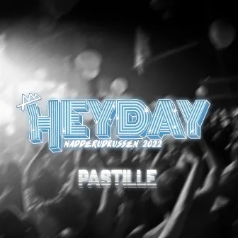 Heyday 2022 by PASTILLE