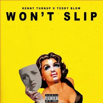 Won't Slip by Kenny Turnup