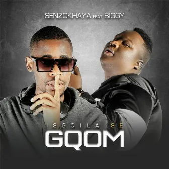 Isgqila se Gqom by Biggy