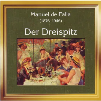 Manuel de Falla: Der Dreispitz by Kammerorchester Conrad von der Goltz