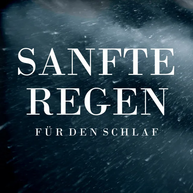 Sanfte Regen für den Schlaf