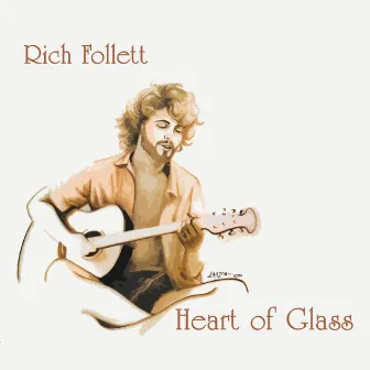 Heart of Glass by Rich Follett