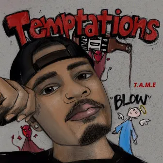 Temptations / Blow by T.A.M.E