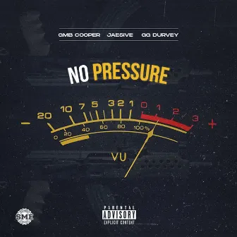 NO PRESSURE by GMB