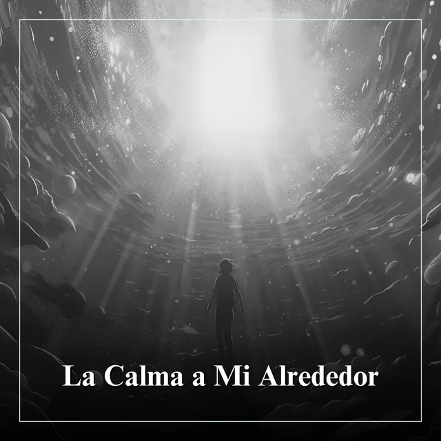 La Calma a Mi Alrededor